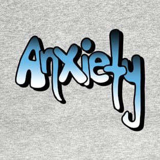 Anxiety - mental health awareness T-Shirt